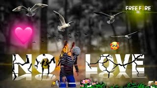 NO LOVE⚡FREE FIRE ATTITUDE😈SHAYARI WHATSAPP STATUS  FREE FIRE SAD😓SHAYARI STATUS  🥺 SAD LOVE💞STORY [upl. by Kaylyn]