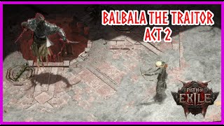 Path of Exile 2 Early Access  Balbala the Traitor Act 2 [upl. by Boice]