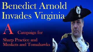 Benedict Arnold Invades Virginia An American War for Independence Campaign [upl. by Eittol]