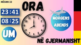 Ora në gjermanisht  Parafjala quotumquot  Ndajfoljet morgens vormittags mittags [upl. by Enedan]