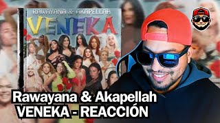 REACCIONANDO a VENEKA de Rawayana y Akapellah 💥 ¡La COLABORACIÓN que está ROMPIENDO en REDES [upl. by Zoi989]