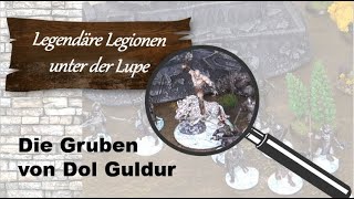 Gruben von Dol Guldur SdN  Legendäre Legionen unter der Lupe  Mittelerde Tabletop [upl. by Nyberg]