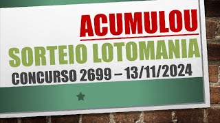 ACUMULOU  RESULTADO LOTOMANIA 13112024 CONCURSO 2699 [upl. by Belldame]