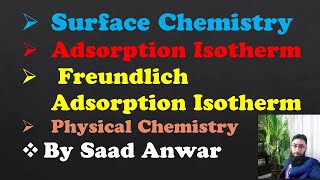 Freundlich Adsorption Isotherm  Adsorption Isotherm  Physical Chemistry Urdu\Hindi  Saad Anwar [upl. by Marigold]