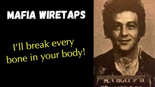 Mafia Wiretaps I’ll break every bone in your body [upl. by Aerdnat]