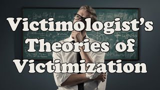 Victimologists Theories of Victimization [upl. by Ahidam]