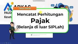 BELANJA DILUAR SIPLAH PAJAK  Mencatat Perhitungan Pajak Belanja di luar SIPLah [upl. by Bully740]