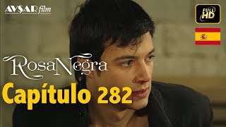 Rosa Negra  Capítulo 282 HD En Español [upl. by Shotton]