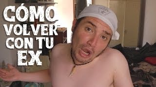 Cómo volver con tu ex l El Cacash [upl. by Atsirhcal]