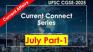 July Part1 Current Affairs  UPSC CGSE2025  GeologyConceptscom [upl. by Aonehc]