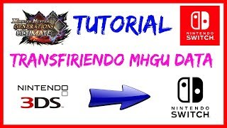 MHGU Como Transferir datos de MHG 3DS a MHGU Switch Tutorial [upl. by Renaud]