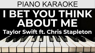 I Bet You Think About Me  Taylor Swift ft Chris Stapleton  Piano Karaoke Instrumental Cover [upl. by Pich]