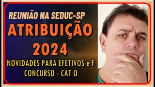 ATRIBUIÇÃO 2024  REUNIÃO APEOESP X SEDUC [upl. by Beverly]