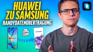 4 Lösungen Handydaten von Huawei zu Samsung übertragen [upl. by Enerod750]