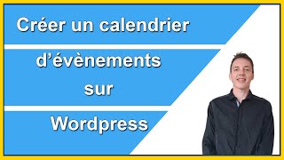 Créer un calendrier dévènements sur Wordpress [upl. by Adrianna]