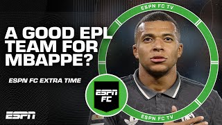 Which Premier League team should get Mbappe if things dont work out at Real Madrid  ESPN FC [upl. by Cherilynn985]