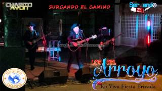 Los Del Arroyo  Srucando El Camino En Vivo Fp 2014 [upl. by Halyak379]