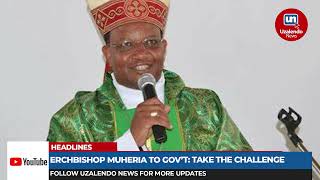 Archbishop Muheria To Govt After Criticism On Catholic Bishops Statement Take Up The Challenge [upl. by Aihsel]