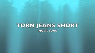 Torn Jeans Short  iMovie SongMusic [upl. by Yatnoed]