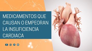 Medicamentos que causan o empeoran la insuficiencia cardiaca [upl. by Bierman]