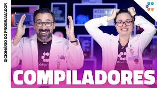 Compilador O Programa Essencial de Todos os Programadores  Dicionário do Programador [upl. by Maurilia]