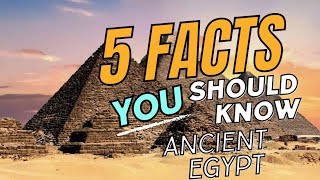 Top 5 Facts About Ancient Egypt ANCIENT EGYPT [upl. by Lindie]