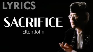 Sacrifice Elton John LYRICS  VOICE [upl. by Muhcon]