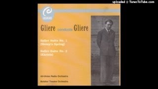 Reinhold Gliere  The Comedians Suite from the ballet Op 68 1922 rev 1930 [upl. by Perice]