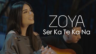 Zoya  Ser Ka Te Ka NA [upl. by Teerell]