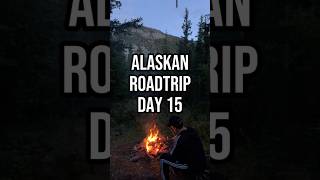 ￼￼Alaskan Roadtrip Day 15 [upl. by Lertram]