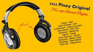 2024 Pinoy Original NonStop Selected Playlists [upl. by Ahtimat]