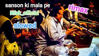 Sanson Ki Mala Pe  nusrat fateh ali khan qawwali  rimax amp slowed reverb nfakofficial [upl. by Anneyehc]