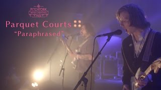 Parquet Courts  “Paraphrased”  Pitchfork Music Festival Paris 2016  PitchforkTV [upl. by Alyce]