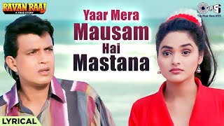 Yaar Mera Mausam Hai Mastana  Lyrical  Ravan Raaj  Abhijeet Bhattacharya Kavita Krishnamurthy [upl. by Sivahc]