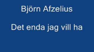 Björn Afzelius  Det enda jag vill ha [upl. by Anauq]