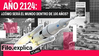 ¿Cómo será el FUTURO en 100 AÑOS Cambio climático IA y tecnología del Siglo XXII  Filo Explica [upl. by Otokam]