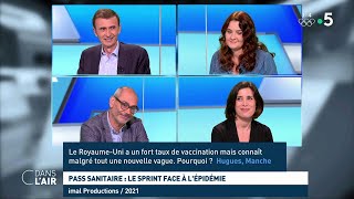 Pass sanitaire  le sprint face à lépidémie cdanslair 19072021 [upl. by Hedberg]