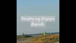 Binaybay ang Lingayen Bay Walk noedit nomusic nofilter [upl. by Linder]