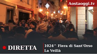 Aosta Fiera di SantOrso 30 e 31 Gennaio 2024 La Veillà [upl. by Milstone]