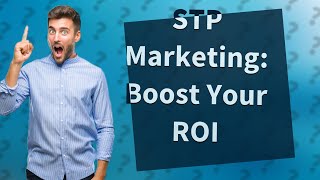 How Can I Use STP Marketing in My Strategy [upl. by Winzler]