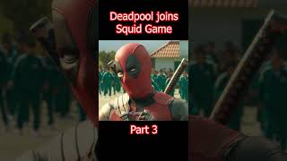 Deadpool Joins Squid Game Part 3 squidgame deadpool [upl. by Aicak]