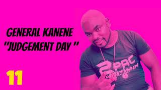 General Kanene  Judgement Day [upl. by Adnaugal]