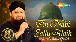 An Nabi Sallu Allaih Naat with Lyrics  Heart Touching Naat  Owais Raza Qadri Naat 2023 [upl. by Bowe]