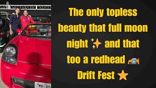 The only topless beauty that full moon night ✨ and that too a redhead 🏎️Drift Fest ⭐ [upl. by Dynah165]