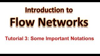 Introduction to Flow Networks Tutorial 3 Notations Constraints on Flow Network [upl. by Enytsirk574]