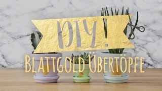 DIY Planztopf mit Blattgold in 3 einfachen Schritten  WESTWING DIY Tipps [upl. by Ardnuasal]