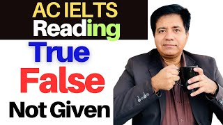 Academic IELTS Reading  True False Not Given  Amazing TIPS By Asad Yaqub [upl. by Arym225]