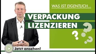 VERPACKUNGEN LIZENZIEREN  Was ist eigentlich [upl. by Kristel]