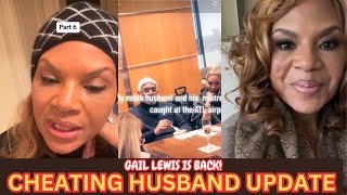 GAIL LEWIS IS BACK Cheating Husband Update [upl. by Harman]