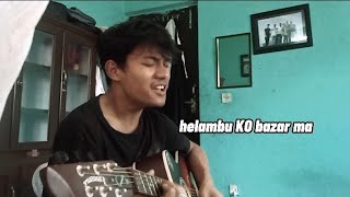 Helambu KO bazar ma  tamang selo  cover byNabarajofficial3 RojMoktan [upl. by Jean]